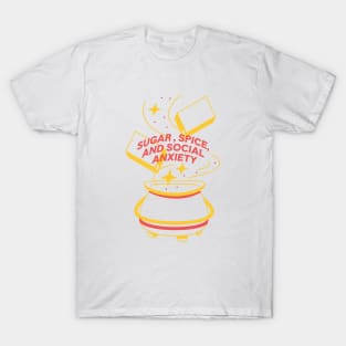 Sugar, spice, and social anxiety T-Shirt